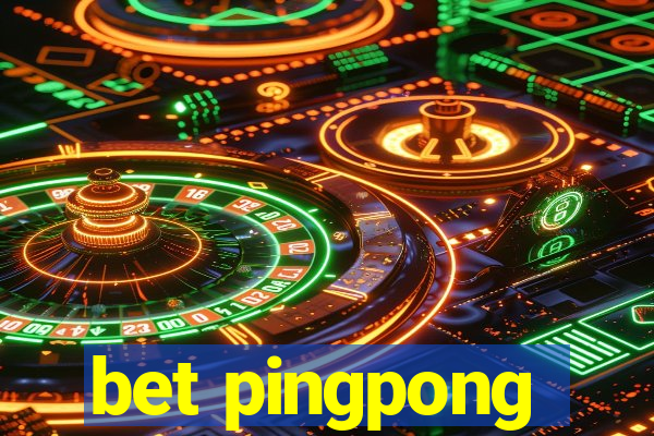 bet pingpong